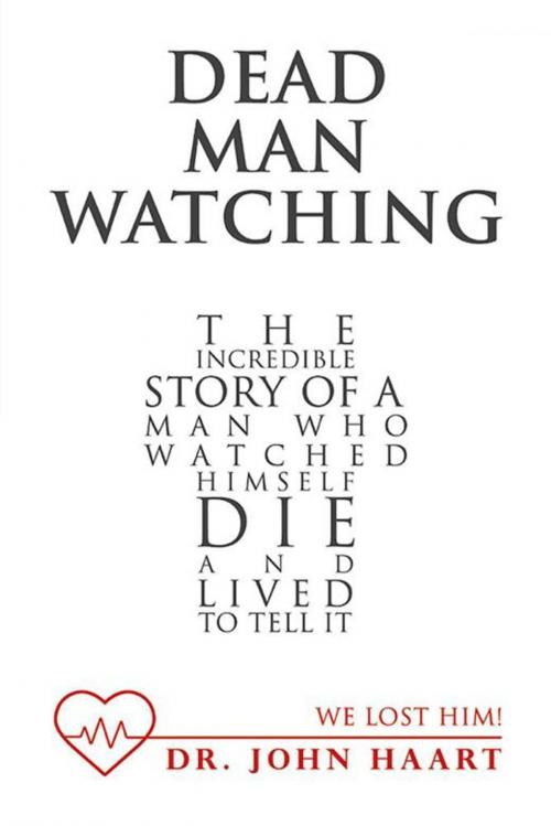 Cover of the book Dead Man Watching by Dr. John Haart, WestBow Press