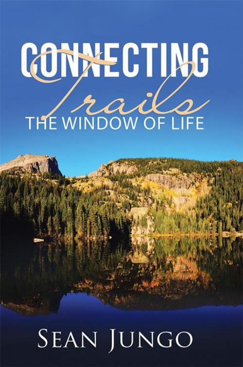 Cover of the book Connecting Trails by Sean Jungo, WestBow Press