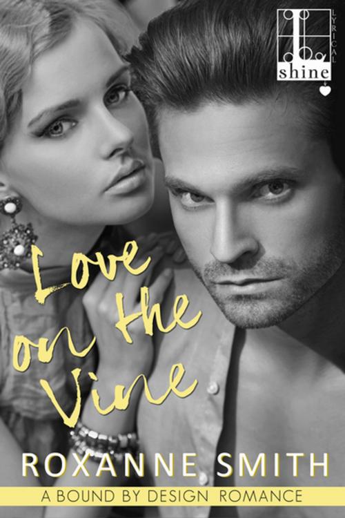 Cover of the book Love on the Vine by Roxanne Smith, Lyrical Press