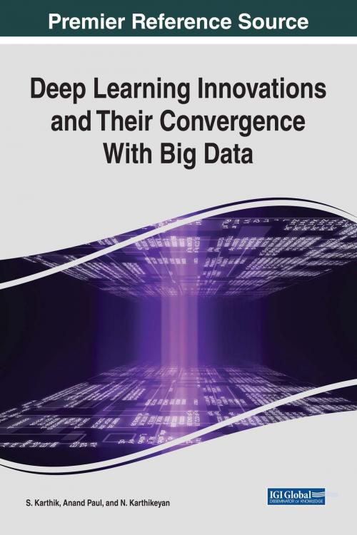 Cover of the book Deep Learning Innovations and Their Convergence With Big Data by , IGI Global