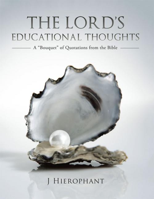 Cover of the book The Lord’S Educational Thoughts by J Hierophant, AuthorHouse UK