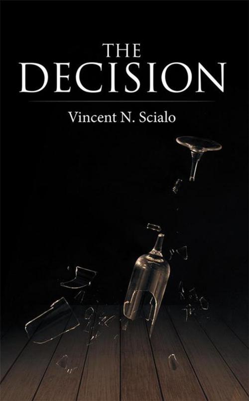 Cover of the book The Decision by Vincent N. Scialo, AuthorHouse