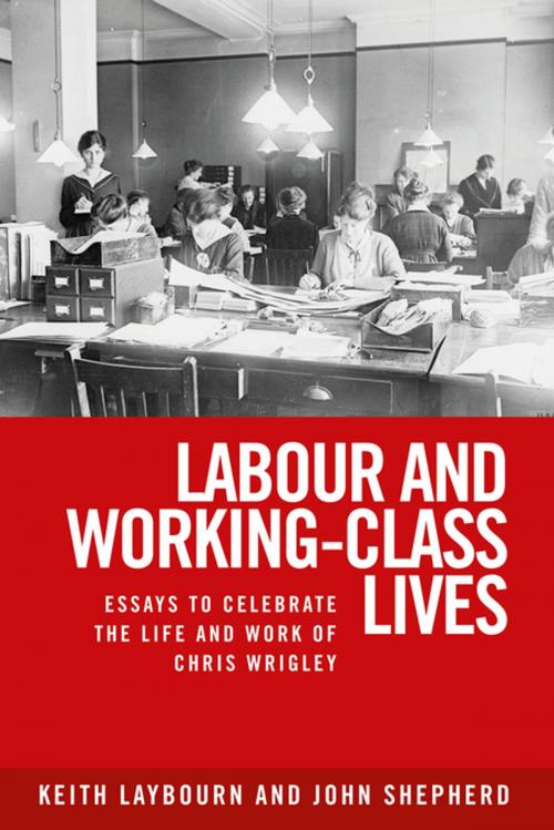 Cover of the book Labour and working-class lives by , Manchester University Press