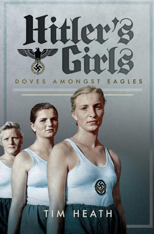 Cover of the book Hitler's Girls by Tim Heath, Pen & Sword Books