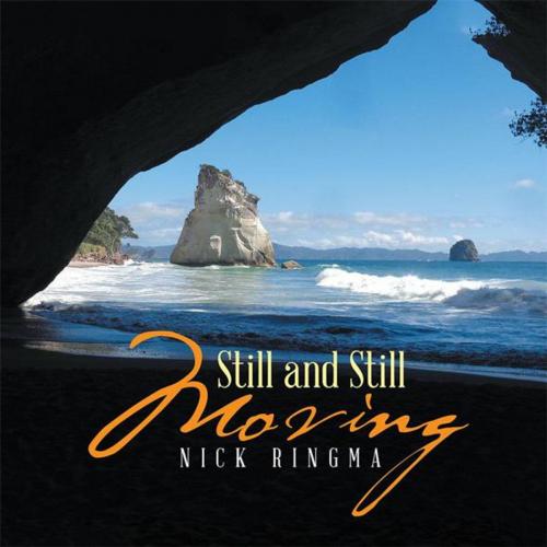 Cover of the book Still and Still Moving by Nick Ringma, Xlibris US