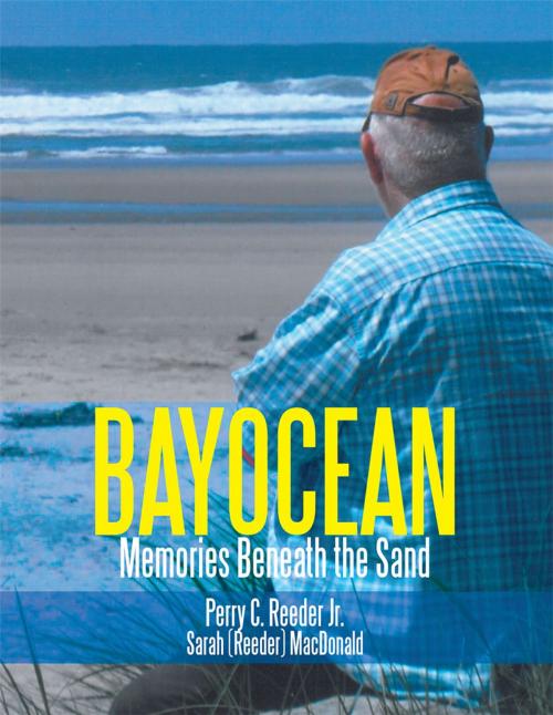 Cover of the book Bayocean by Sarah MacDonald, Perry C. Reeder Jr., Xlibris US