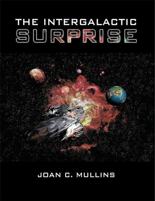 Cover of the book The Intergalactic Surprise by Joan C. Mullins, Xlibris US