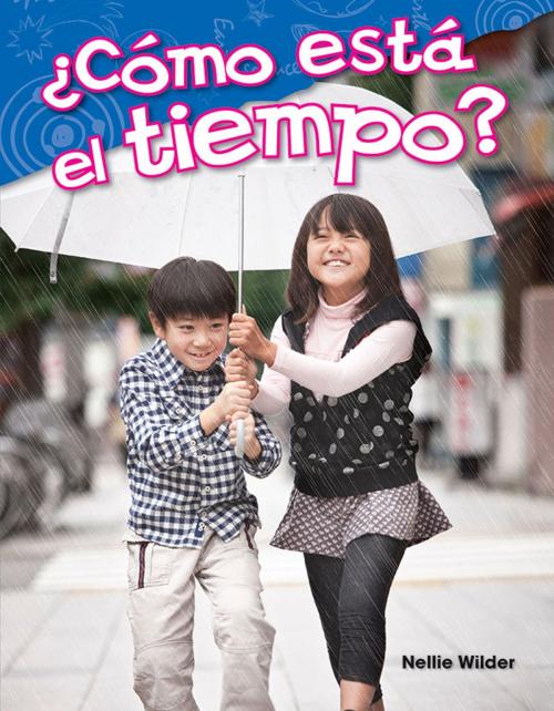 Cover of the book ¿Cómo está el tiempo? by Nellie Wilder, Teacher Created Materials