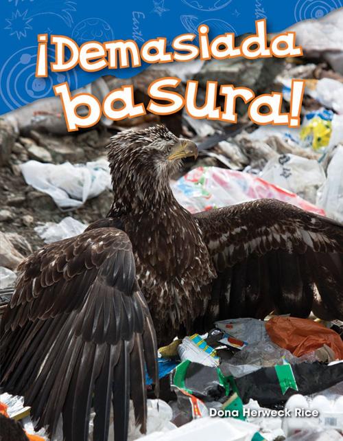 Cover of the book ¡Demasiada basura! by Dona Herweck Rice, Teacher Created Materials