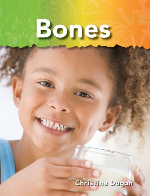 Cover of the book Bones by Christine Dugan, Teacher Created Materials