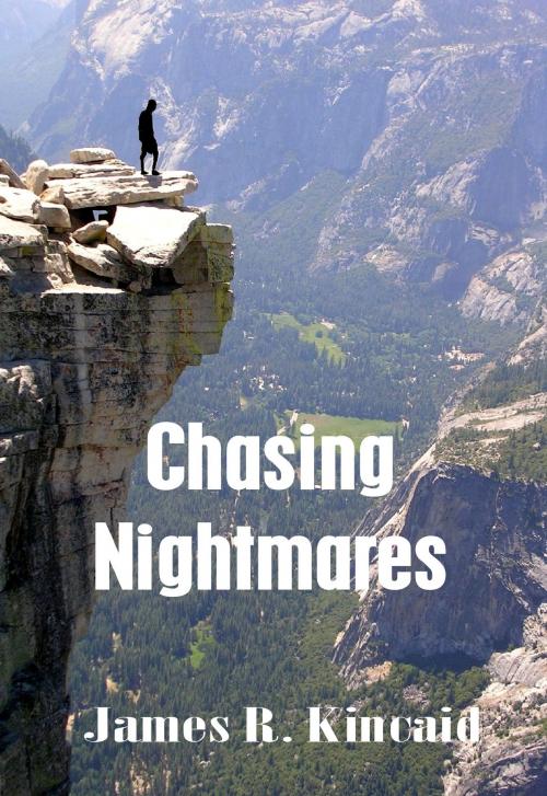 Cover of the book Chasing Nightmares by James R. Kincaid, Write Words Inc.