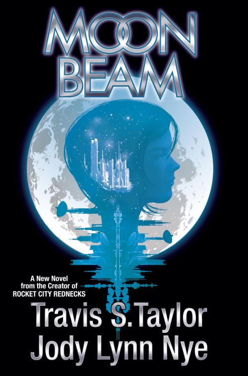 Cover of the book Moon Beam by Travis S. Taylor, Jody Lynn Nye, Baen Books