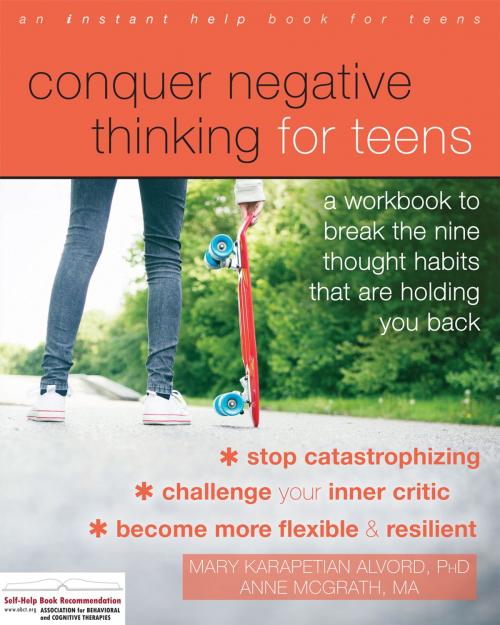 Cover of the book Conquer Negative Thinking for Teens by Mary Karapetian Alvord, PhD, Anne McGrath, MA, New Harbinger Publications