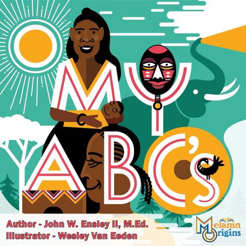 Cover of the book My ABC's by John W Ensley II, Melanin Origins LLC