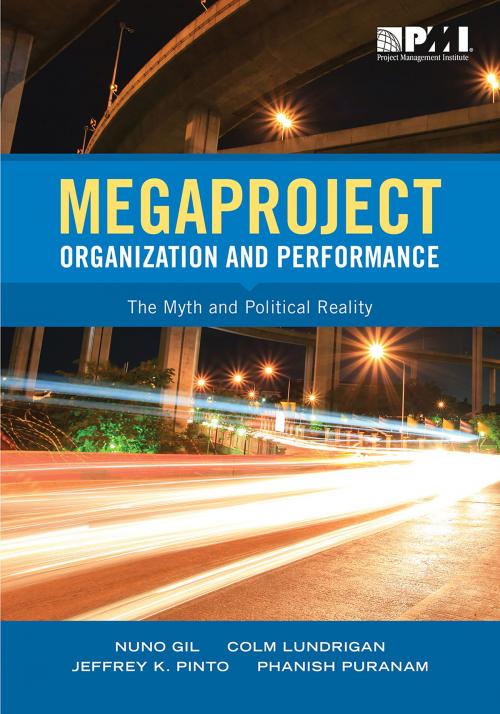 Cover of the book Megaproject Organization and Performance by Nuno Gil, Colm Ludrigan, Jeffrey Pinto, Phanish Puranam, Project Management Institute