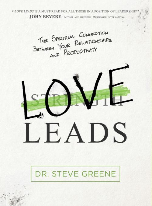 Cover of the book Love Leads by Dr. Steve Greene, Charisma House