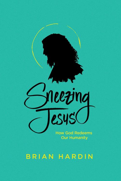 Cover of the book Sneezing Jesus by Brian Hardin, The Navigators