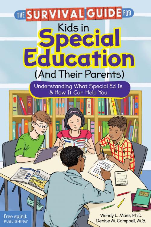 Cover of the book The Survival Guide for Kids in Special Education (And Their Parents) by Wendy L. Moss, Ph.D., Denise M. Campbell, M.S., Free Spirit Publishing