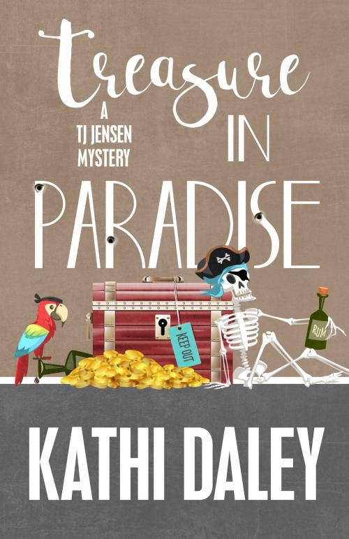 Cover of the book TREASURE IN PARADISE by Daley, Kathi, Henery Press