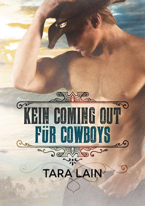 Cover of the book Kein Coming Out für Cowboys by Tara Lain, Dreamspinner Press