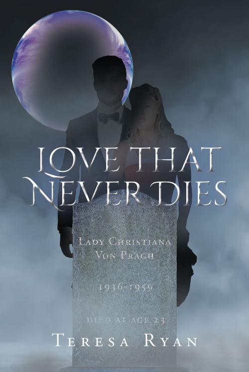 Cover of the book Love That Never Dies by Teresa Ryan, Page Publishing, Inc.