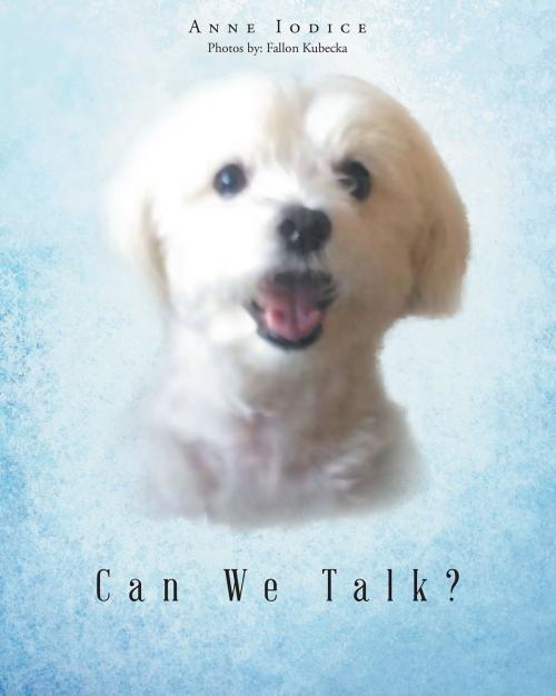 Cover of the book Can We Talk? by Anne Iodice, Page Publishing, Inc.