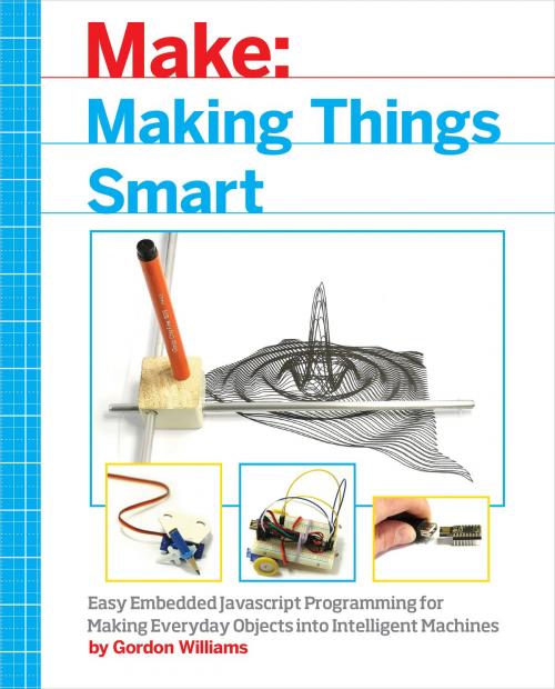 Cover of the book Making Things Smart by Gordon F. Williams, Maker Media, Inc