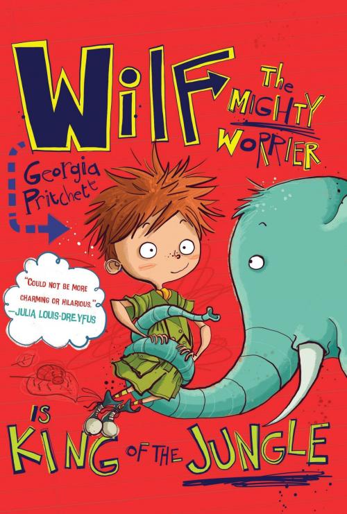 Cover of the book Wilf the Mighty Worrier: King of the Jungle by Georgia Pritchett, Quercus