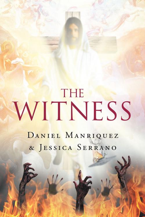 Cover of the book The Witness by Jessica Serrano, Daniel Manriquez, Page Publishing, Inc.