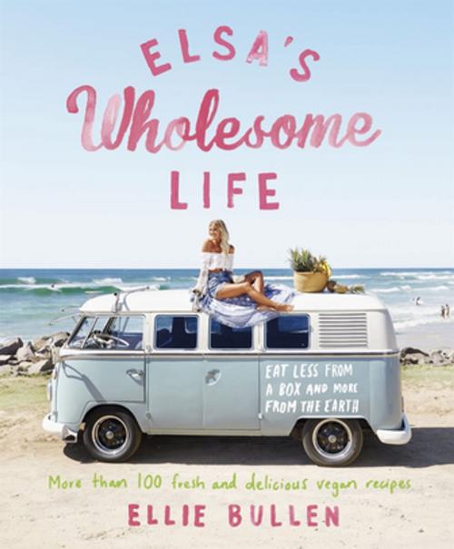 Cover of the book Elsa's Wholesome Life by Ellie Bullen, Pan Macmillan Australia