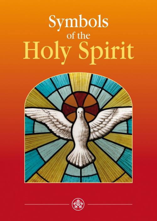 Cover of the book Symbols of the Holy Spirit by Giuseppe D'Amore, Catholic Truth Society