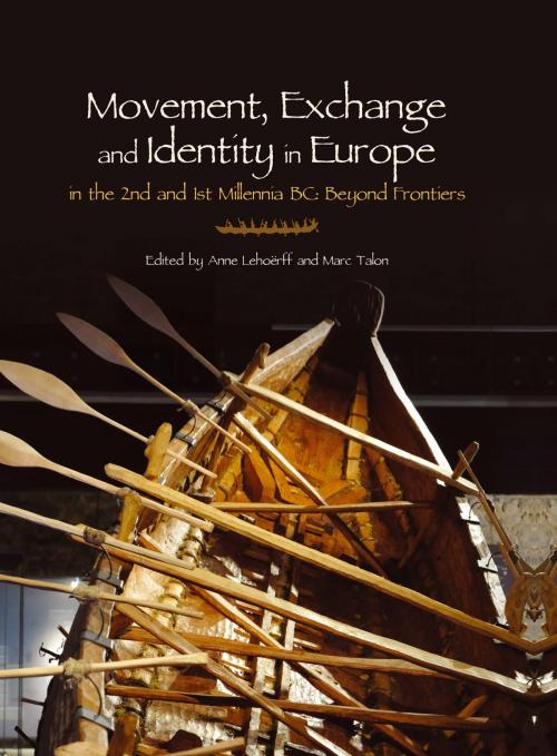 Cover of the book Movement, Exchange and Identity in Europe in the 2nd and 1st Millennia BC by , Oxbow Books