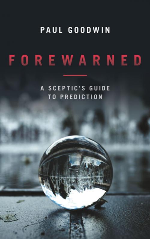 Cover of the book Forewarned by Paul Goodwin, Biteback Publishing