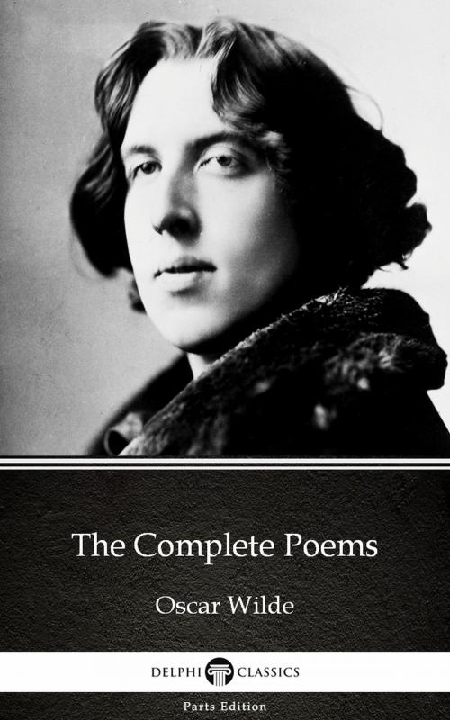 Cover of the book The Complete Poems by Oscar Wilde (Illustrated) by Oscar Wilde, PublishDrive