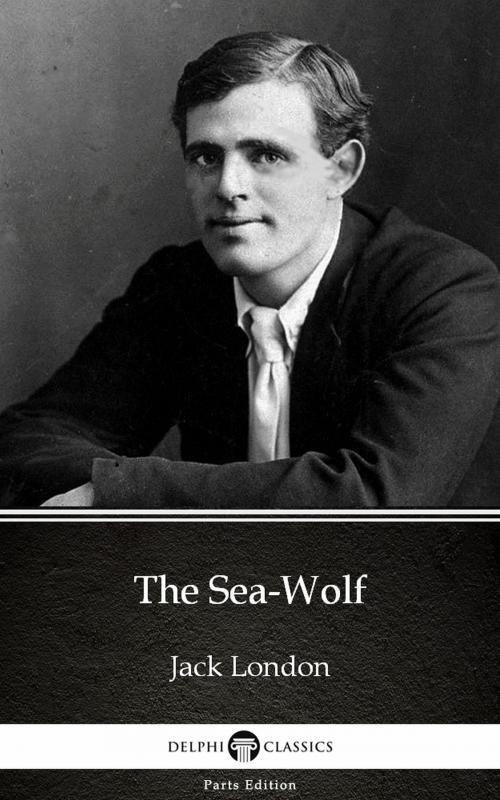 Cover of the book The Sea-Wolf by Jack London (Illustrated) by Jack London, PublishDrive