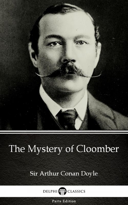 Cover of the book The Mystery of Cloomber by Sir Arthur Conan Doyle (Illustrated) by Sir Arthur Conan Doyle, PublishDrive