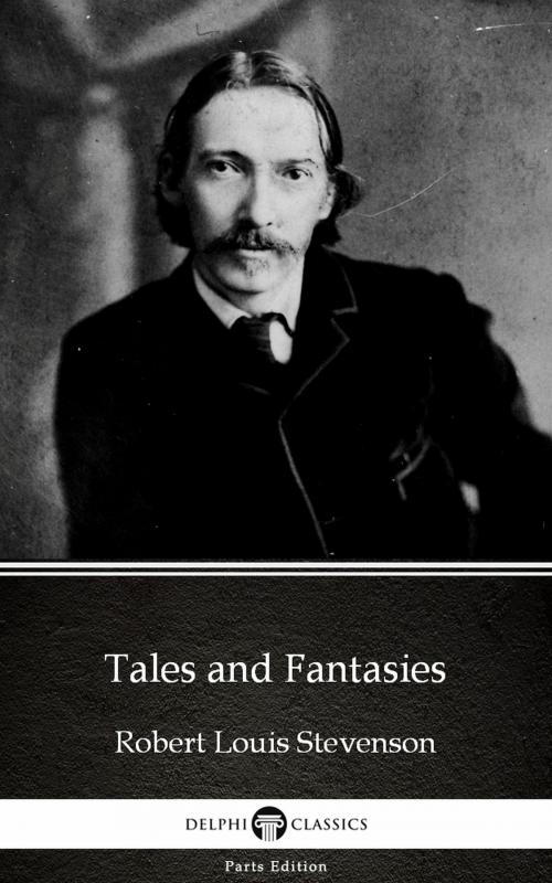 Cover of the book Tales and Fantasies by Robert Louis Stevenson (Illustrated) by Robert Louis Stevenson, PublishDrive