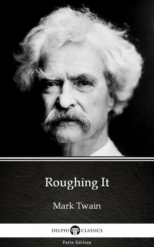 Cover of the book Roughing It by Mark Twain (Illustrated) by Mark Twain, PublishDrive