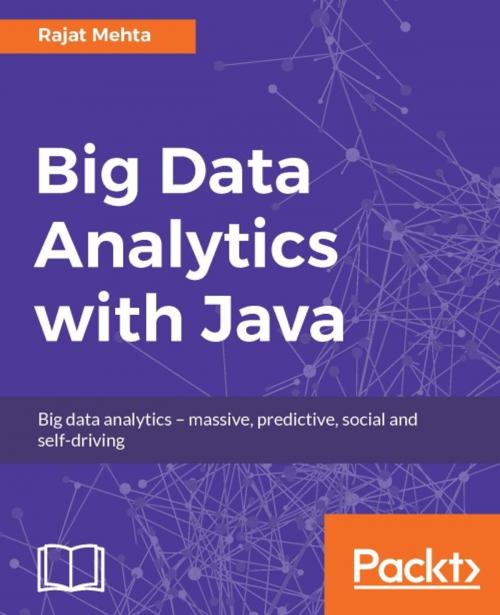 Cover of the book Big Data Analytics with Java by Rajat Mehta, Packt Publishing