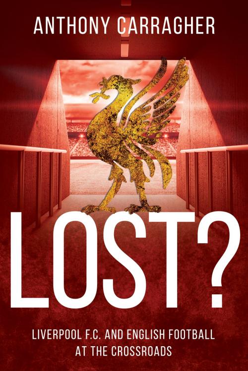 Cover of the book Lost? by Anthony Carragher, Troubador Publishing Ltd