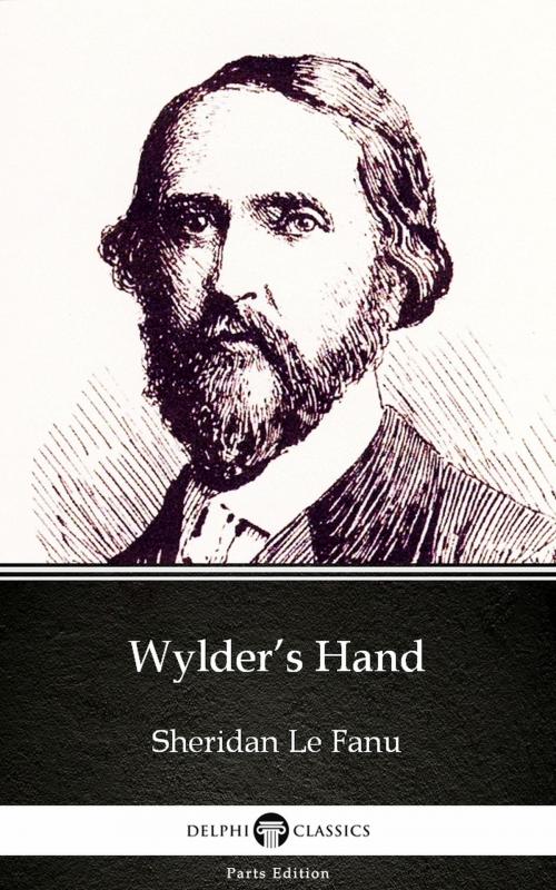 Cover of the book Wylder’s Hand by Sheridan Le Fanu - Delphi Classics (Illustrated) by Sheridan Le Fanu, PublishDrive