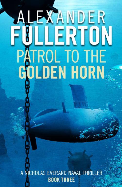Cover of the book Patrol to the Golden Horn by Alexander Fullerton, Canelo