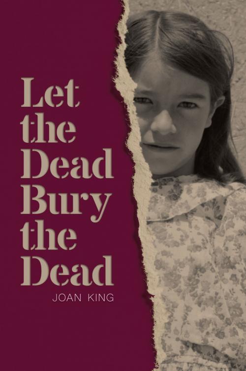 Cover of the book Let the Dead Bury the Dead by Joan King, Beating Windward Press