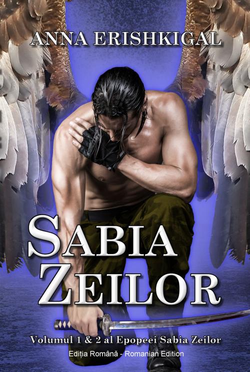 Cover of the book Sabia Zeilor (Ediția română) by Anna Erishkigal, Seraphim Press