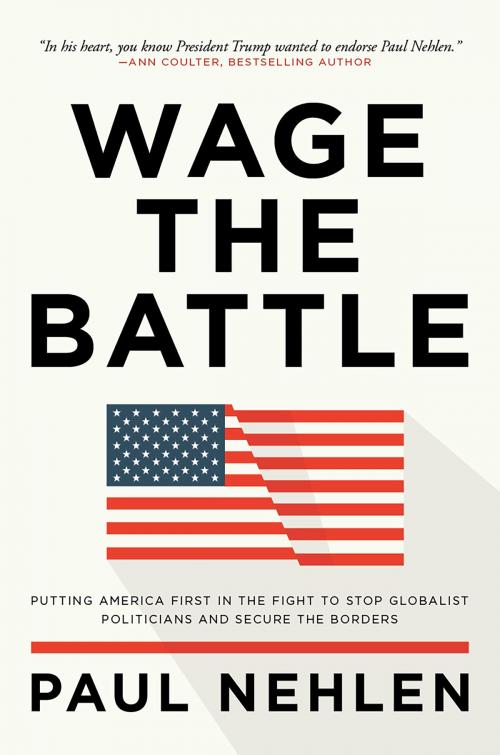 Cover of the book Wage the Battle by Paul Nehlen, WND Books