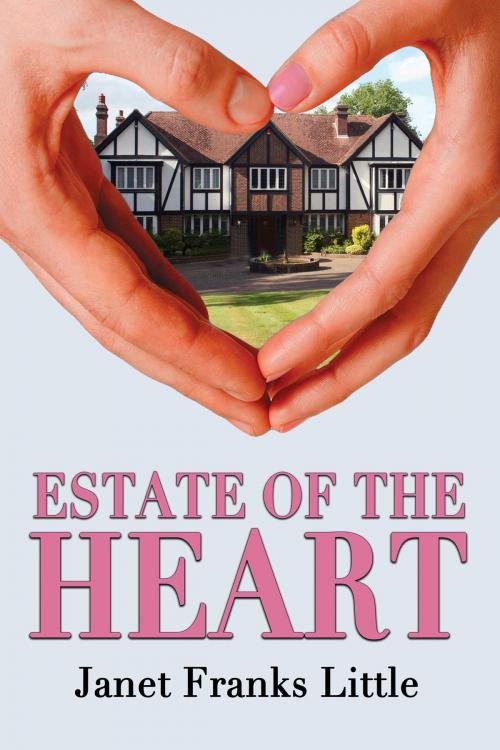 Cover of the book Estate of the Heart by Janet Franks Little, Janet Franks Little