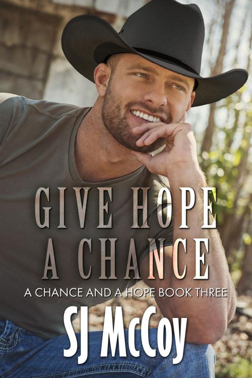 Cover of the book Give Hope a Chance by SJ McCoy, Xenion, Inc
