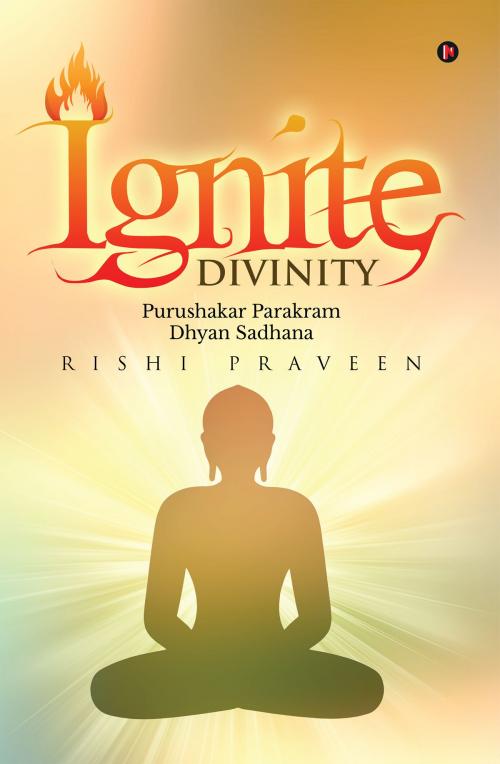 Cover of the book Ignite Divinity by Praveen Rishi, Notion Press