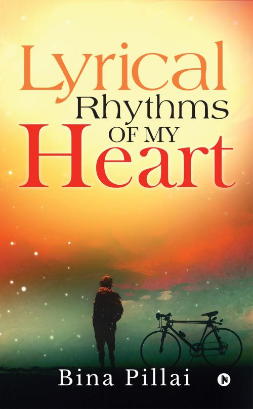 Cover of the book Lyrical Rhythms of My Heart by BINA PILLAI, Notion Press