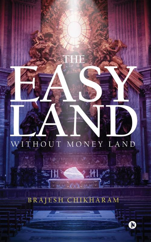 Cover of the book The Easy Land by Brajesh Chikharam, Notion Press